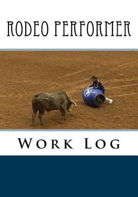 Cover of Rodeo Performer Work Log