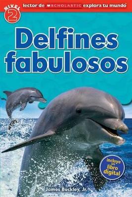 Cover of Lector de Scholastic Explora Tu Mundo Nivel 2: Delfines Fabulosos (Dolphin Dive)