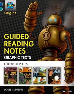 Cover of Project X Origins Graphic Texts: Dark Blue Book Band, Oxford Level 15: Guided Reading Notes