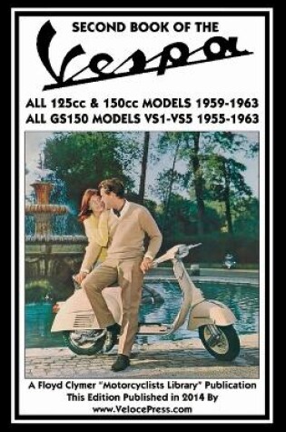 Cover of SECOND BOOK OF THE VESPA ALL 125cc & 150cc MODELS 1959-1963 ALL GS150 MODELS VSI-VS5 1955-1963