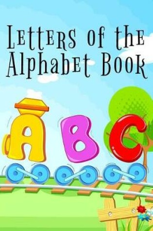 Cover of Letters Of The Alphabet Book
