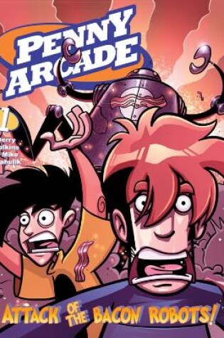Cover of Penny Arcade Volume 1: Attack Of The Bacon Robots!
