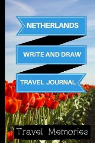 Cover of Netherlands Write and Draw Travel Journal