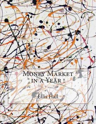 Book cover for Money Market in a Year !