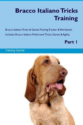 Book cover for Bracco Italiano Tricks Training Bracco Italiano Tricks & Games Training Tracker & Workbook. Includes