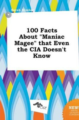 Cover of 100 Facts about Maniac Magee That Even the CIA Doesn't Know