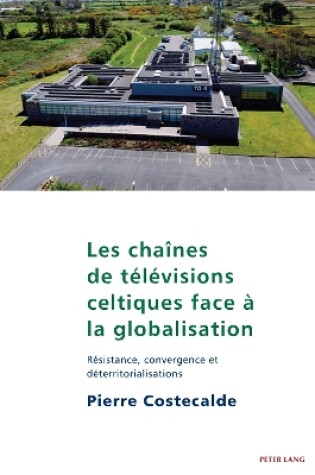 Cover of Les Chaaines de Taelaevisions Celtiques Face AA La Globalisation