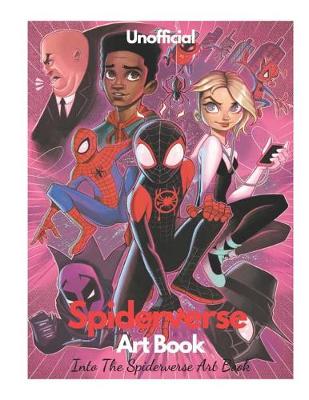 Book cover for Spiderverse Art Book - Into The Spiderverse Art Book (Unofficial)