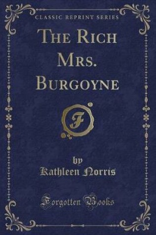 Cover of The Rich Mrs. Burgoyne (Classic Reprint)