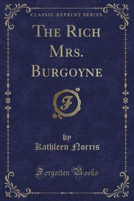 Book cover for The Rich Mrs. Burgoyne (Classic Reprint)