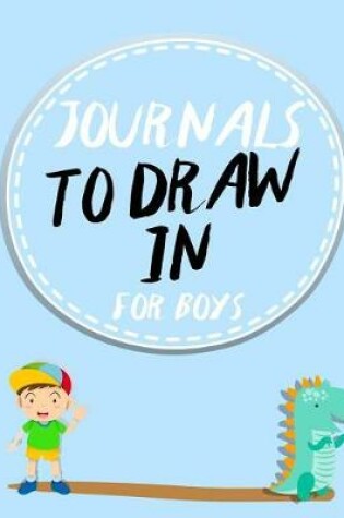 Cover of Journals To Draw In For Boys