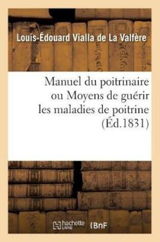 Cover of Manuel Du Poitrinaire Ou Moyens de Guerir Les Maladies de Poitrine