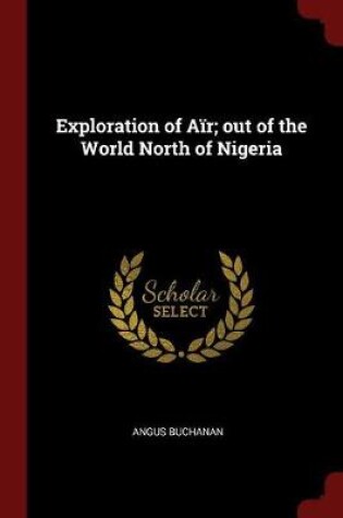 Cover of Exploration of Air; Out of the World North of Nigeria