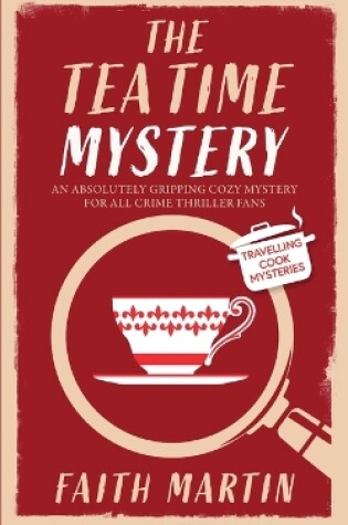 Cover of THE TEATIME MYSTERY an absolutely gripping cozy mystery for all crime thriller fans