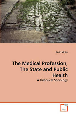 Book cover for The Medical Profession, the State and Public Health