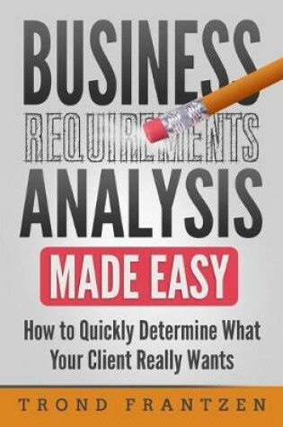 Cover of Business Requirements Analysis Made Easy