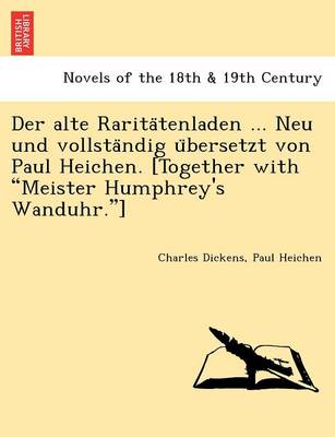 Book cover for Der Alte Rarita Tenladen ... Neu Und Vollsta Ndig U Bersetzt Von Paul Heichen. [Together with Meister Humphrey's Wanduhr.]