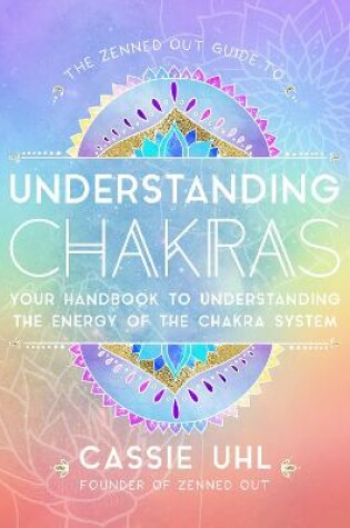 Cover of The Zenned Out Guide to Understanding Chakras