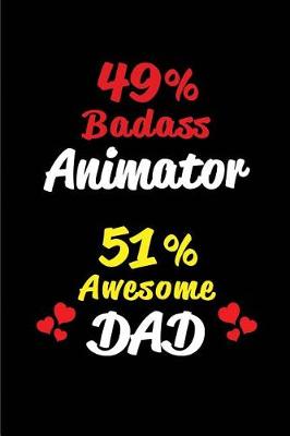 Book cover for 49% Badass Animator 51% Awesome Dad