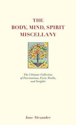 Book cover for The Body, Mind, Spirit Miscellany