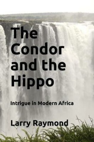 Cover of The Condor and the Hippo