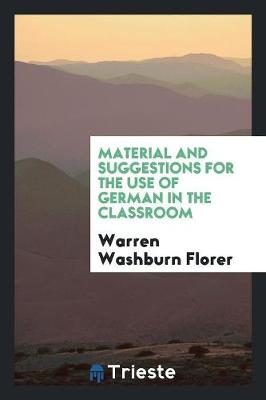 Book cover for Material and Suggestions for the Use of German in the Classroom