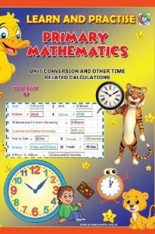 Cover of LEARN AND PRACTISE,   PRIMARY MATHEMATICS,   WORKBOOK  ~ 47