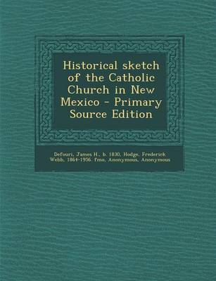 Book cover for Historical Sketch of the Catholic Church in New Mexico