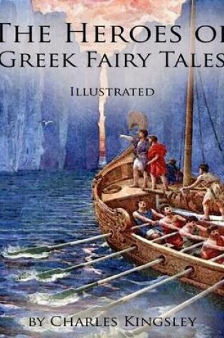 Cover of The Heroes of Greek Fairy Tales: Illustrated