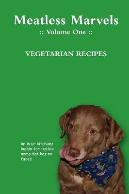 Book cover for Meatless Marvels : Volume One: Vegetarian Recipes