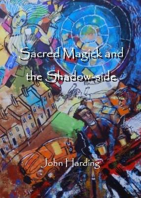 Cover of Sacred Magick and the Shadow-side