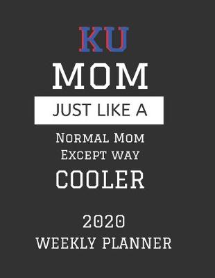 Book cover for KU Mom Weekly Planner 2020