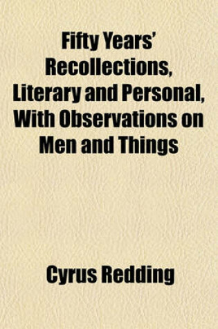 Cover of Fifty Years' Recollections, Literary and Personal, with Observations on Men and Things (Volume 2)