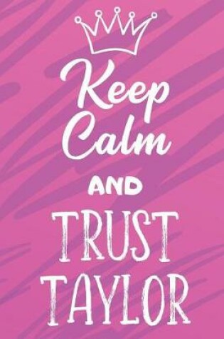Cover of Keep Calm And Trust Taylor
