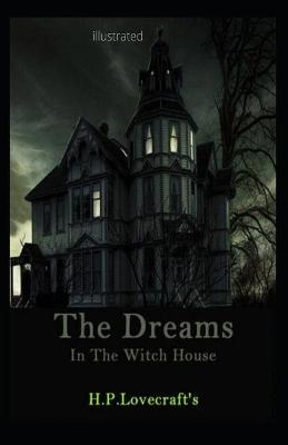 Book cover for Dreams in the Witch-House Illustrated