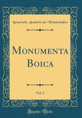 Book cover for Monumenta Boica, Vol. 5 (Classic Reprint)