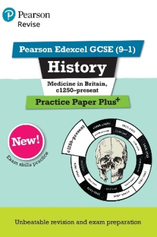 Cover of Pearson REVISE Edexcel GCSE History Medicine in Britain, c1250-present: Practice Paper Plus incl. online revision and quizzes - for 2025 and 2026 exams