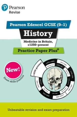 Cover of Pearson REVISE Edexcel GCSE History Medicine in Britain, c1250-present Practice Paper Plus - 2023 and 2024 exams