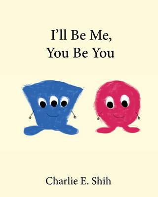 Book cover for I'll Be Me, You Be You