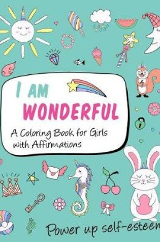 Cover of I am wonderful a coloring book for girls with affirmations