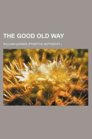 Cover of The Good Old Way