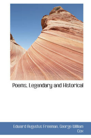 Cover of Poems, Legendary and Historical