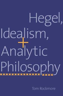Book cover for Hegel, Idealism, and Analytic Philosophy