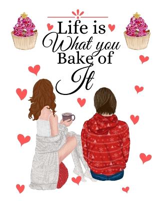 Book cover for Life Is What You Bake Of It