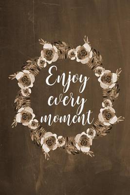 Cover of Chalkboard Journal - Enjoy Every Moment (Brown)