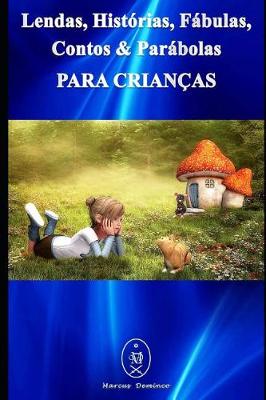 Book cover for Lendas, Historias, Fabulas, Contos & Parabolas Para Criancas