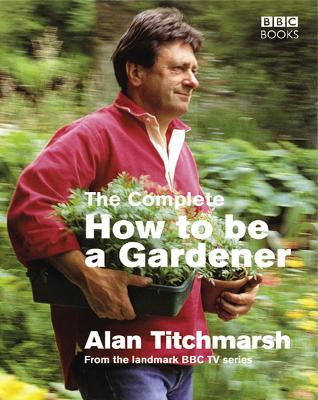 Book cover for The Complete How To Be A Gardener