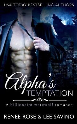 Alpha's Temptation by Renee Rose, Lee Savino