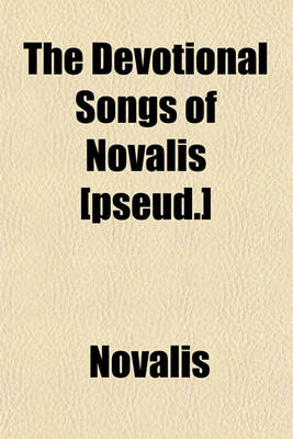 Book cover for The Devotional Songs of Novalis [Pseud.]