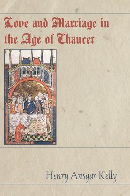 Book cover for Love and Marriage in the Age of Chaucer